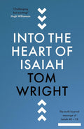 Into the Heart of Isaiah: The Multi-layered Message of Isaiah 40-55 cover image