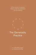 The Generosity Practice – A Four–Session Companion Guide to Help You Experience the Joy of Giving cover image