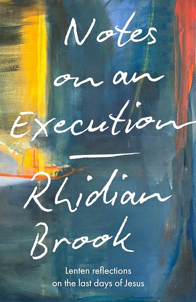 Notes on an Execution: Lenten Reflections on the Last Days of Jesus cover image