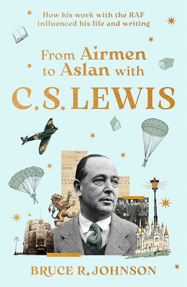 From Airmen to Aslan with C. S. Lewis: How His Work with the RAF Influenced His Life and Writing cover image