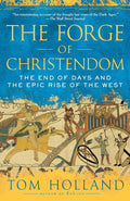 The Forge of Christendom: The End of Days and the Epic Rise of the West cover image