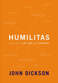 Humilitas: A Lost Key to Life, Love, and Leadership cover image