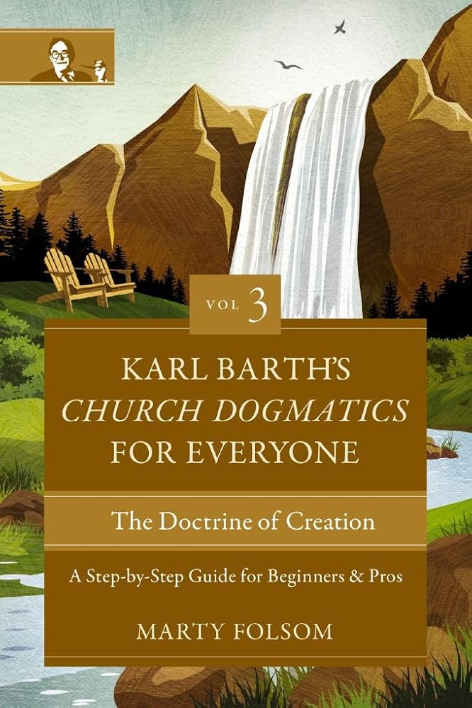 Karl Barth's Church Dogmatics for Everyone, Volume 3---The Doctrine of Creation: A Step-by-Step Guide for Beginners and Pros (3) cover image
