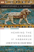 Hearing the Message of Habakkuk: Living by Faith in a Violent World cover image