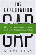 The Expectation Gap: The Tiny, Vast Space between Our Beliefs and Experience of God cover image