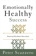 Emotionally Healthy Success: Measuring What Matters Most to Jesus cover image
