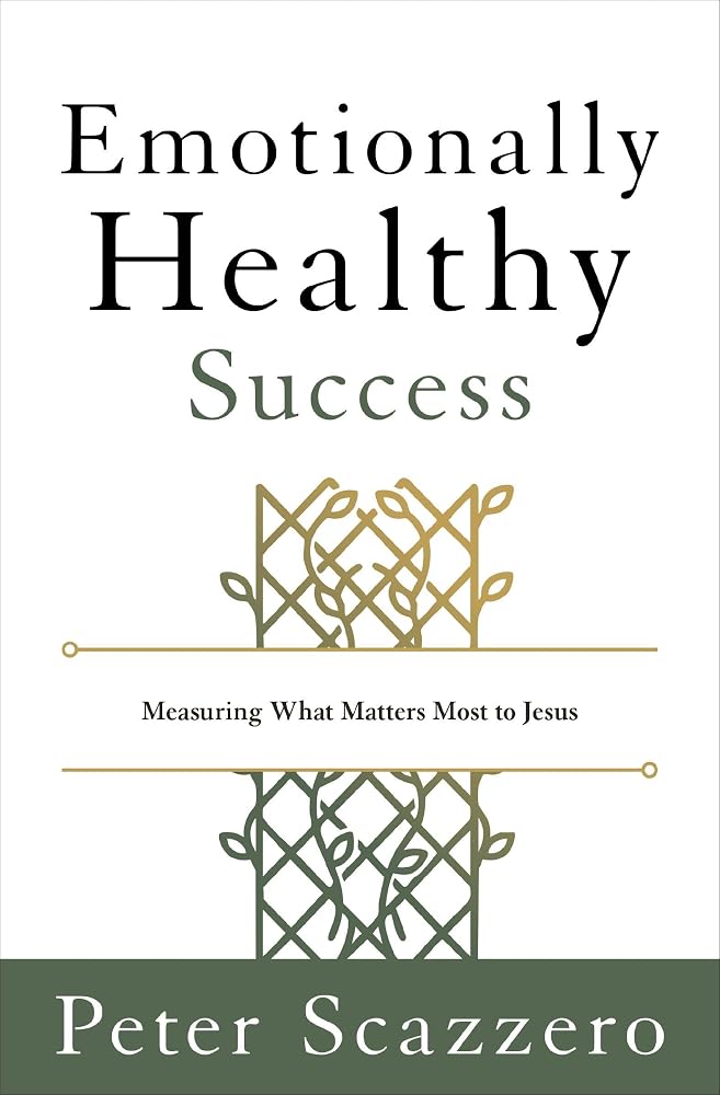 Emotionally Healthy Success: Measuring What Matters Most to Jesus cover image