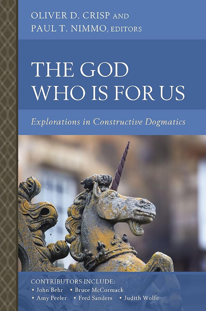 The God Who Is for Us: Explorations in Constructive Dogmatics (Scottish Dogmatics Conference Series) cover image