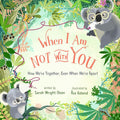 When I Am Not with You: How We’re Together, Even When We’re Apart cover image
