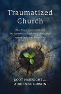 Traumatized Church: What Paul's Relationship with the Corinthian Church Teaches Us About Helping Those Who are Hurting cover image