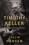 Timothy Keller, Updated and Expanded Edition: His Spiritual and Intellectual Formation cover image