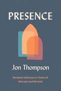 Presence: Resilient Witness in Times of Retreat and Revival cover image