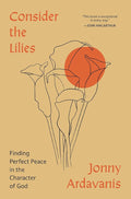 Consider the Lilies: Finding Perfect Peace in the Character of God cover image