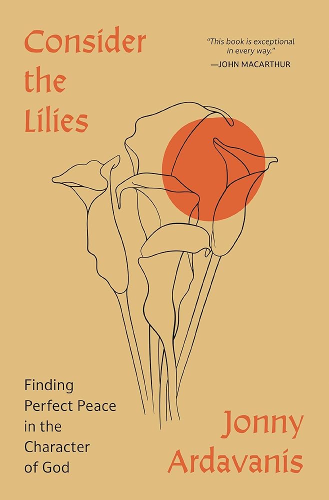 Consider the Lilies: Finding Perfect Peace in the Character of God cover image