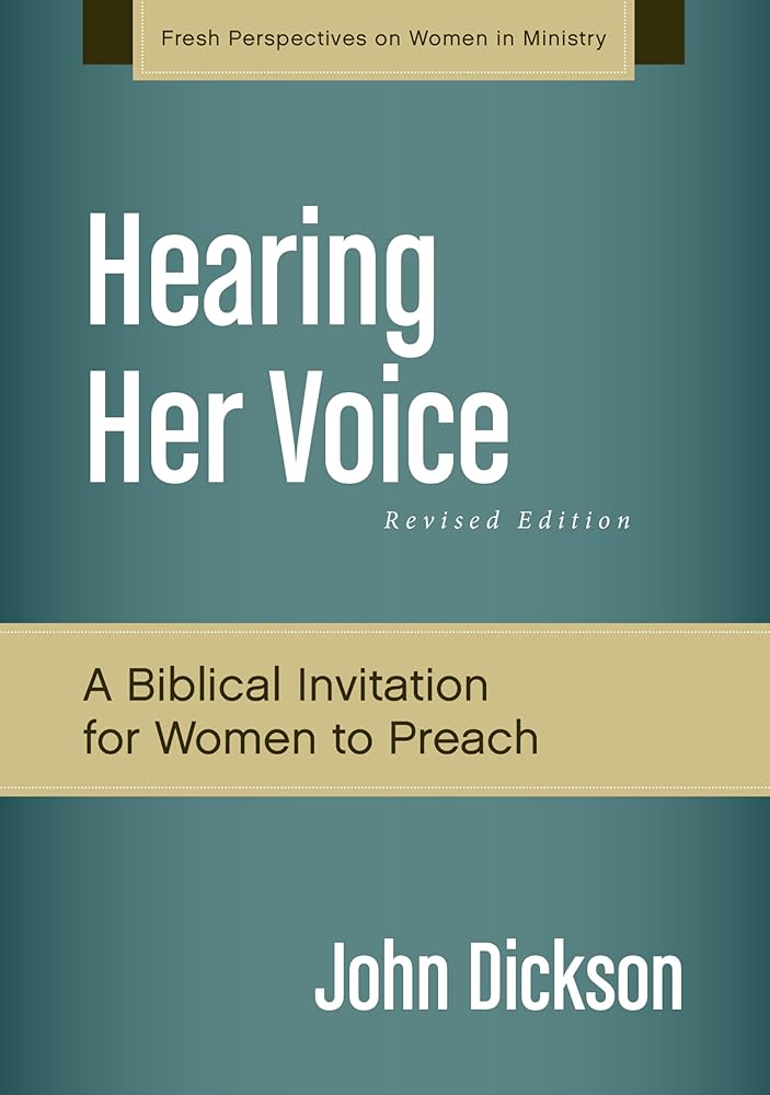 Hearing Her Voice, Revised Edition: A Case for Women Giving Sermons (Fresh Perspectives on Women in Ministry) cover image