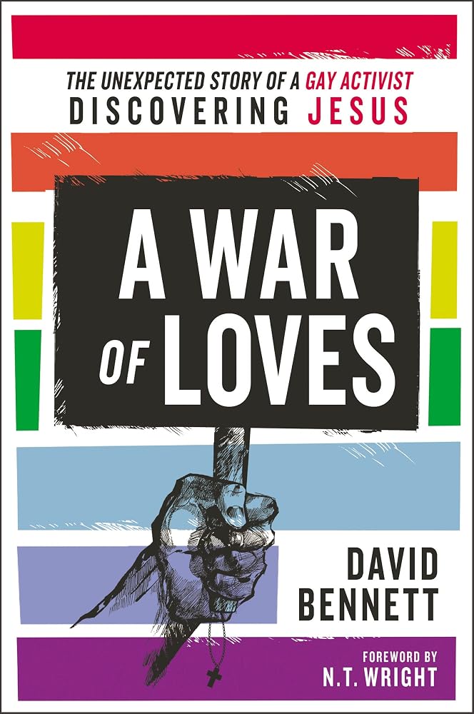 A War of Loves: The Unexpected Story Of A Gay Activist Discovering Jesus cover image