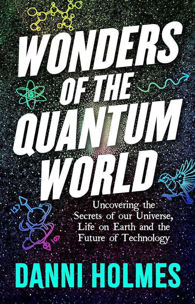 Wonders of the Quantum World: Uncovering the Secrets of our Universe, Life on Earth and the Future of Technology cover image