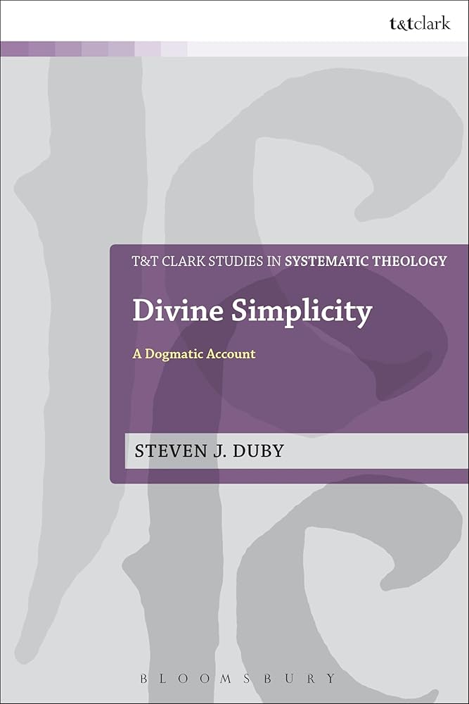 Divine Simplicity: A Dogmatic Account (T&T Clark Studies in Systematic Theology) cover image