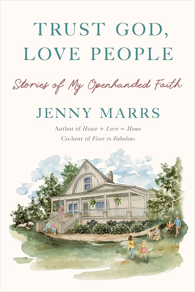 Trust God, Love People: Stories of My Openhanded Faith cover image