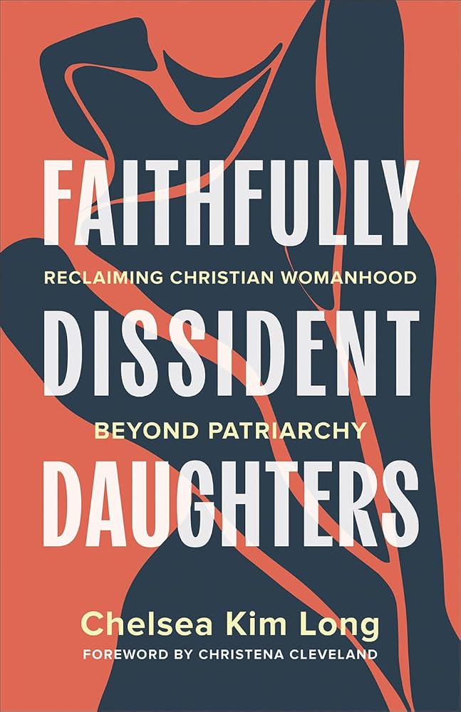 Faithfully Dissident Daughters: Reclaiming Christian Womanhood Beyond Patriarchy cover image