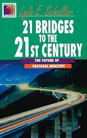 21 Bridges to the 21st Century: The Future of Pastoral Ministry (Ministry for the Third Millennium) cover image