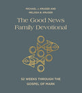 The Good News Family Devotional: 52 Weeks Through the Gospel of Mark cover image