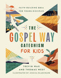 The Gospel Way Catechism for Kids: Faith-Building Q&As for Young Disciples cover image