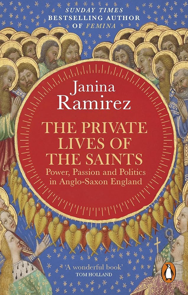 The Private Lives of the Saints: Power, Passion and Politics in Anglo-Saxon England cover image