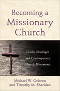 Becoming a Missionary Church: Lesslie Newbigin and Contemporary Church Movements cover image