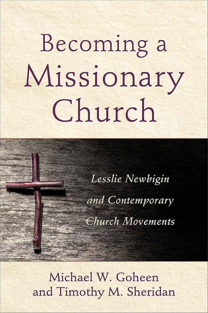 Becoming a Missionary Church: Lesslie Newbigin and Contemporary Church Movements cover image