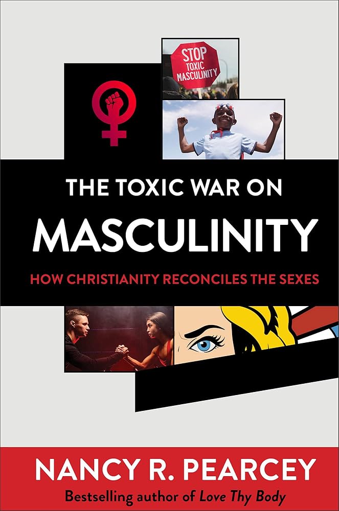 The Toxic War on Masculinity: How Christianity Reconciles the Sexes cover image