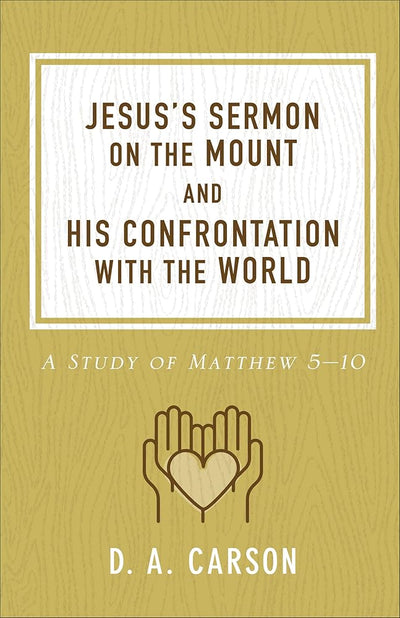 Jesus's Sermon on the Mount and His Confrontation with the World: A Study of Matthew 5-10 cover image