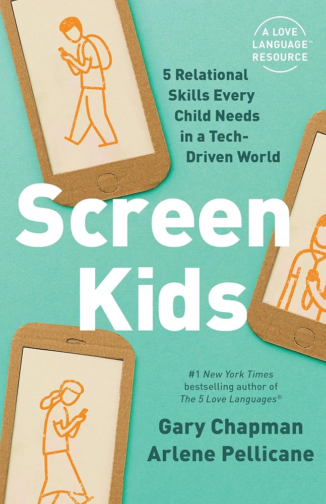 Screen Kids: 5 Relational Skills Every Child Needs in a Tech-Driven World cover image