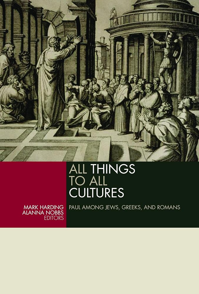 All Things to All Cultures: Paul Among Jews, Greeks, and Romans cover image