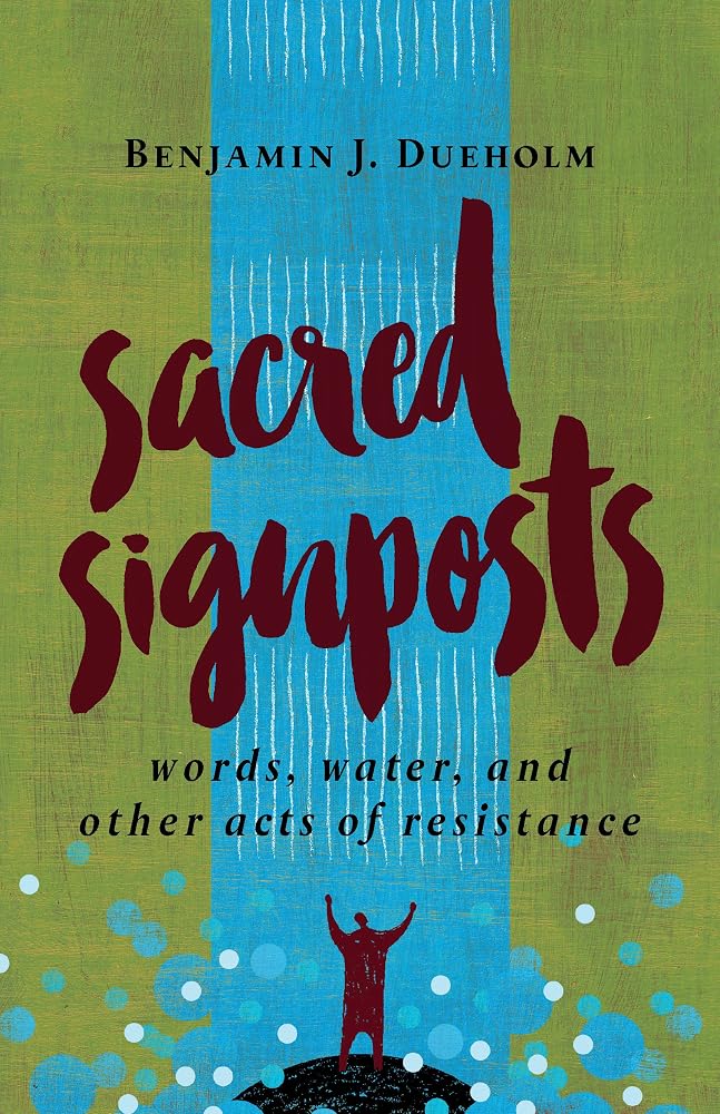 Sacred Signposts: Words, Water, and Other Acts of Resistance cover image