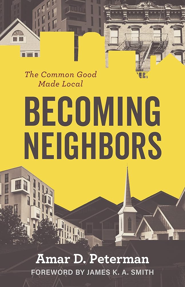 Becoming Neighbors: The Common Good Made Local cover image