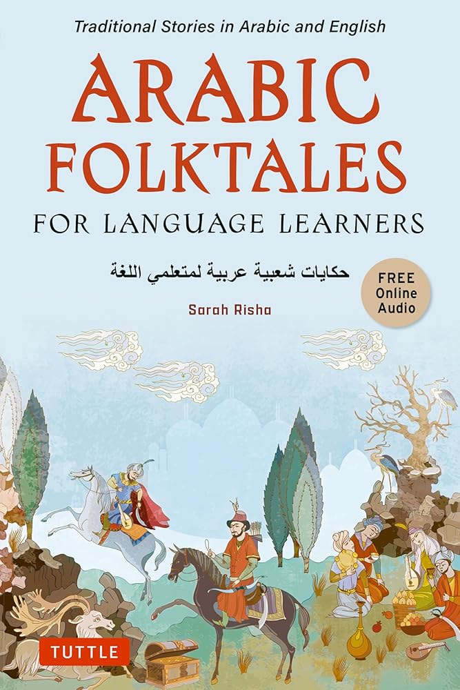 Arabic Folktales for Language Learners: Traditional Stories in Arabic and English (Free Bilingual Online Audio) (Stories for Language Learners) cover image