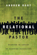 The Relational Pastor: Sharing in Christ by Sharing Ourselves cover image
