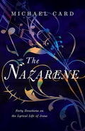 The Nazarene: Forty Devotions on the Lyrical Life of Jesus cover image