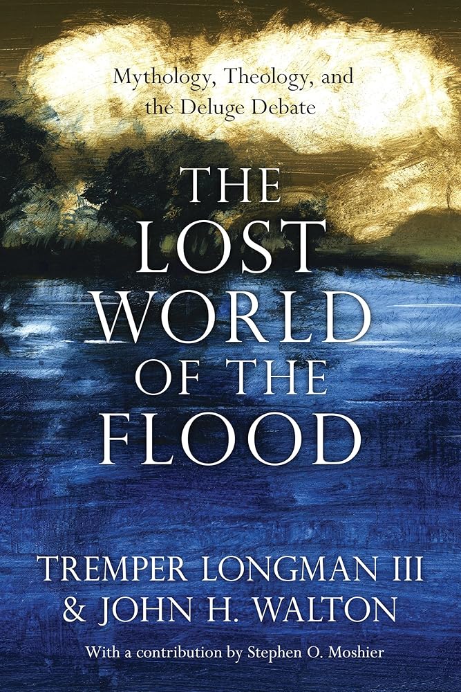 The Lost World of the Flood: Mythology, Theology, and the Deluge Debate (Volume 5) (The Lost World Series) cover image