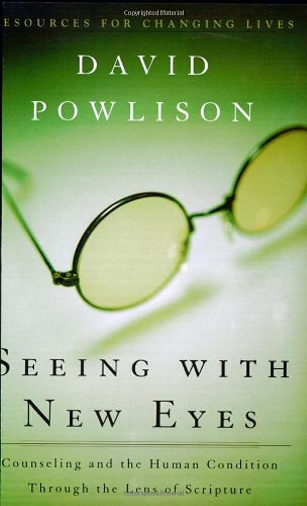 Seeing with New Eyes: Counseling and the Human Condition Through the Lens of Scripture (Resources for Changing Lives) cover image