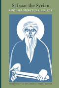 Saint Isaac the Syrian and His Spiritual Legacy: Proceedings of the International Patristics Conference Held at the Sts Cyril and Methodius Institute ... Studies, Moscow, October 10-11, 2013 cover image
