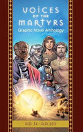 The Voices of the Martyrs, Graphic Novel Anthology: A.D. 34 - A.D. 203 cover image