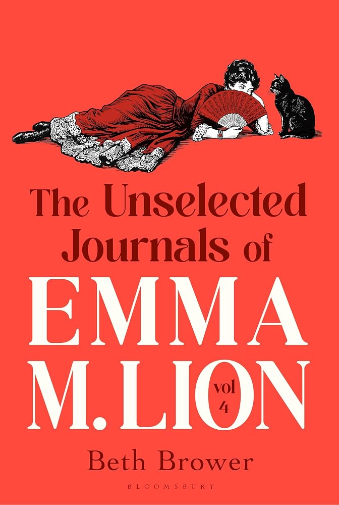 The Unselected Journals of Emma M. Lion, vol. 4: 'Bridget Jones meets every classic novel you've ever loved' Stylist cover image