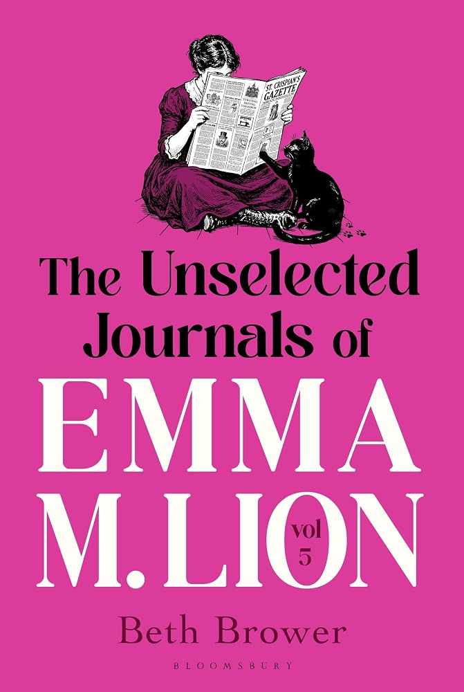 The Unselected Journals of Emma M. Lion, vol. 5: 'Bridget Jones meets every classic novel you've ever loved' Stylist cover image