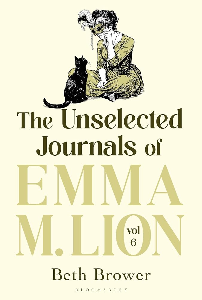 The Unselected Journals of Emma M. Lion, vol. 6: 'Bridget Jones meets every classic novel you've ever loved' Stylist cover image