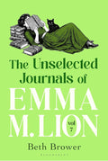 The Unselected Journals of Emma M. Lion, vol. 7: 'Bridget Jones meets every classic novel you've ever loved' Stylist cover image