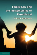Family Law and the Indissolubility of Parenthood cover image