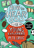 How to Hear God: A Guide for Young Explorers cover image