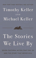 The Stories We Live By: How Jesus Critiques and Completes What Our Culture Tells Us cover image